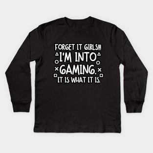 Forget it girls!! I'm into gaming. it is what it is. Kids Long Sleeve T-Shirt